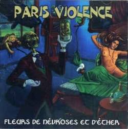 Paris Violence : Fleurs De Névroses Et D'Ether